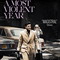 A MOST VIOLENT YEAR